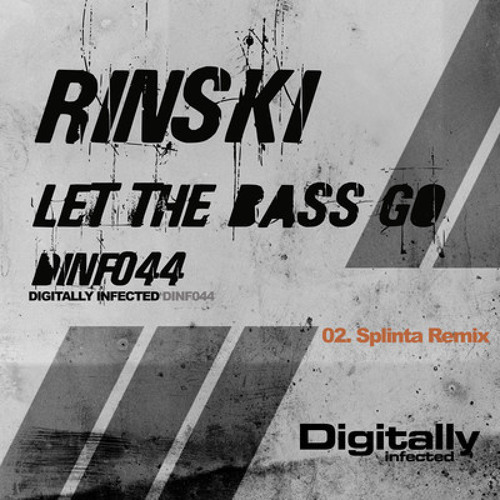 Rinski - Let The Bass Go (Splinta Remix) [DINF044]