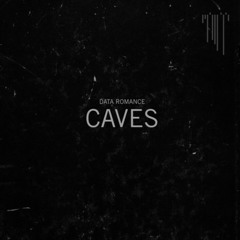 DATA ROMANCE - Caves (PHON.O Remix)