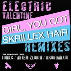 Electric Valentine - Girl, You Got Skrillex Hair (Artem Zlobin Remix) [FD]