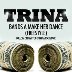 Bands a Make Her Dance (Freestyle) - Trina