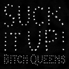 Bitch Queens - Ain't Good Enough