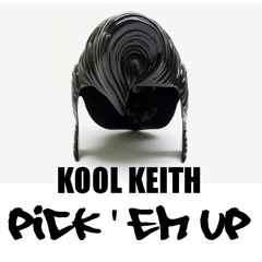 Kool Keith-Pick 'em Up- Featured in spinforths-biweekly-soundcloud-scour- #69