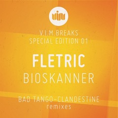 Fletric - Bioskanner (Bad Tango Remix) [OUT NOW!]
