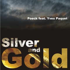 POECK ft. YVES PAQUET - Silver and Gold ''FREE DOWNLOAD''