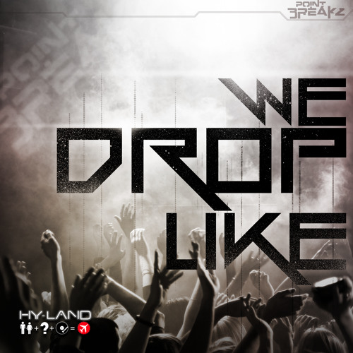 POINTBREAKZ - We Drop Like (Original Mix)