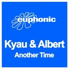 Kyau & Albert - Another Time (Azure Mind Remix)