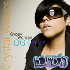 Crystal Waters - Gypsy Woman (OGT Moombahsoul Remix)