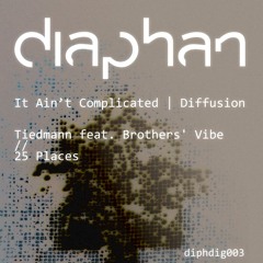 Tiedmann - It ain't complicated feat. Brothers' Vibe & We beg (V/A w. 25 places) - Diaphan Music