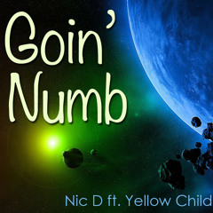 Goin' Numb ft. Yellow Child