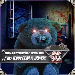 Brain Blast Creators &amp; Model Style - My Teddy Bear is Zombie (Original Mix)