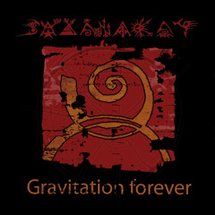 SADANAKAR - Gravitation forever