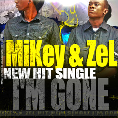 ZeL&Mikey-IM GONE ft KeeVis and The Prynce