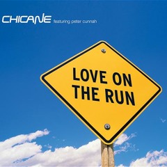 Chicane - Love On The Run