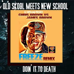 Chris & James Brown - Freezin it to death (Oldschool meets Newschool)