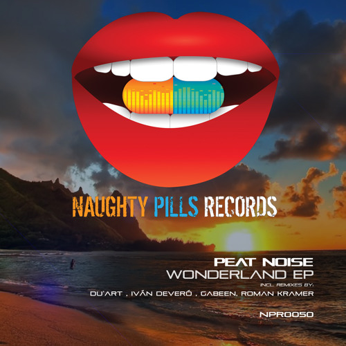 Peat Noise - Wonderland (Original Mix) [NAUGHTY PILLS]