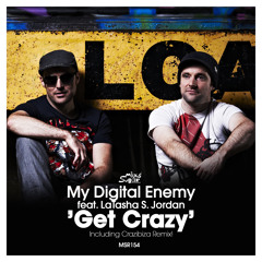 My Digital Enemy feat. LaTasha S. Jordan - Get Crazy (Crazibiza Remix)