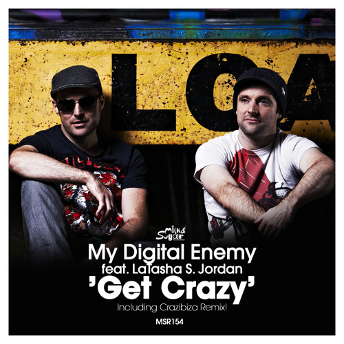 My Digital Enemy feat. LaTasha S. Jordan - Get Crazy (Crazibiza Remix)