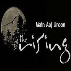 Main Aaj Uroon by The Rising