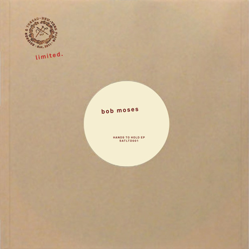 SATLTD001 Bob Moses "Hands To Hold EP" [preview]