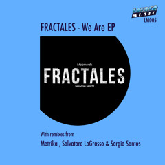 Fractales (Newbie Nerdz &  Moonwalk) - We Are  (Original Mix)