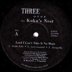 Three Over The Kuku's Nest - Lord I Can't Take It No More (1994)