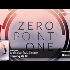 Andy Moor  Turning Me On (feat. Slimmie)