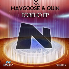 Mavgoose & Quin - Tobeho (Soundcloud preview) NewlightRecords 20/10