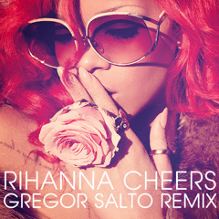 Rihanna - Cheers (Gregor Salto Remix)
