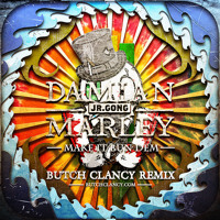 Skrillex & Damian Marley - Make It Bun Dem (Butch Clancy Remix)