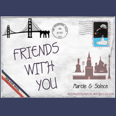 Friends With You (Marcie & Solnce)