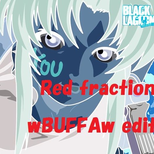 Stream Red Fraction Wbuffaw Edit By Wbuffaw Listen Online For Free On Soundcloud