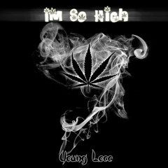 Young Locc - Im So High