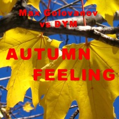 Max Golovanov ft. DYM - Autumn Feeling [FREE DOWNLOAD]