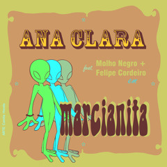 Ana Clara Feat. Molho Negro + Felipe Cordeiro - Marcianita