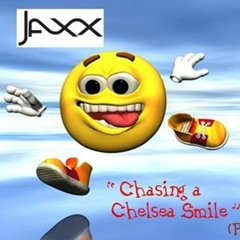 Jaxx - Chasing a Chelsea Smile (Part 2)