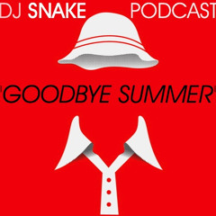 DJ SNAKE - GOODBYE SUMMER