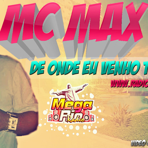 MC MAX - De Onde Eu Venho Tem Mais [ Dj Yago Gomes De Sg ]