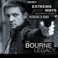 Extreme Ways (Bournes Legacy) (PatrickReza Remix)
