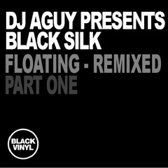 DJ Aguy presents Black Silk - Floating 2012 - Part One