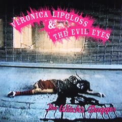 Veronica Lipgloss & the Evil Eyes - Strip Mall Glass