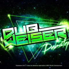 DUBWeiser Dubstep