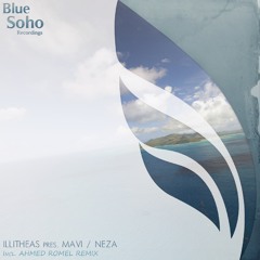 Illitheas pres. Mavi - Neza (Ahmed Romel Remix) [Blue Soho Recordings]