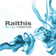 "Raithis"  3+feat.moskitoo