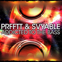 Addicted to the Bass (Svyable + PRFFTT Remix)