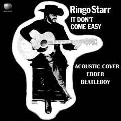 EDDER BEATLEBOY-IT DON´T COME EASY - RINGO STARR (ACOUSTIC COVER)