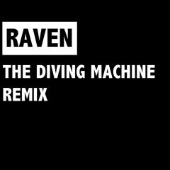 Raven (The Diving Machine Remix) - PROXY