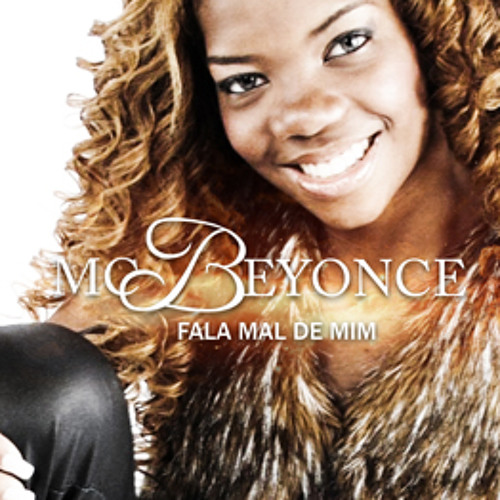 MC Beyonce - Fala mal de mim