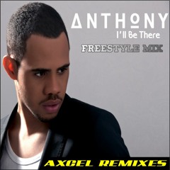 Anthony - I'll Be There(Axcel Freestyle mix)