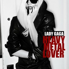 Lady Gaga - Heavy Metal Lover (Gesaffelstein Remix)