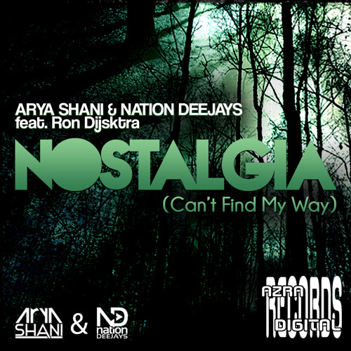 Arya Shani & Nation Deejays - Nostalgia (Can't Find My Way) (feat. Ron Dijkstra) [FREE DOWNLOAD]